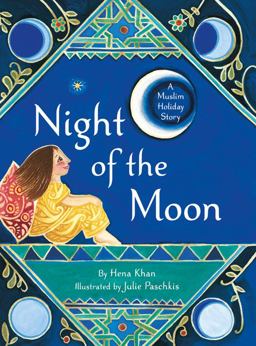 Night of the Moon A Muslim Holiday Story  9781452168968 Front Cover