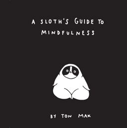 Sloth's Guide to Mindfulness  9781452169460 Front Cover