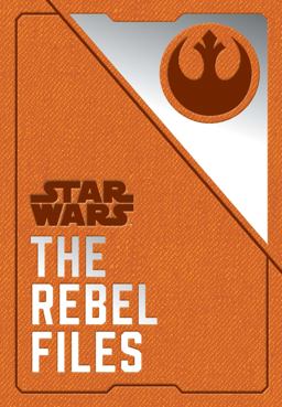 Star Wars: the Rebel Files