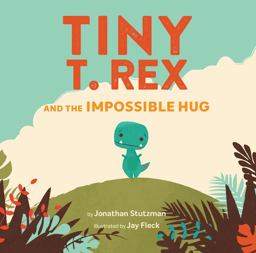 Tiny T. Rex and the Impossible Hug  9781452170336 Front Cover
