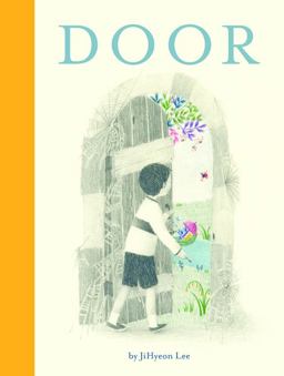 Door (Wordless Children's Picture Book, Adventure, Friendship)  9781452171425 Front Cover