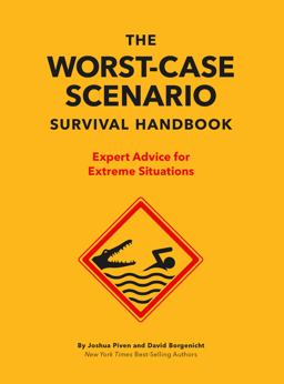 The Worst-Case Scenario Survival Handbook The Worst-Case Scenario Survival Handbook