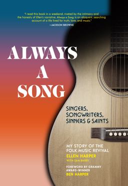 Always a Song Singers, Songwriters, Sinners, and Saints - My Story of the Folk Music Revival  9781452184241 Front Cover