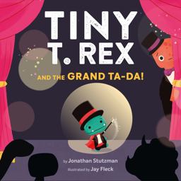 Tiny T. Rex and the Grand Ta-Da!  9781452184883 Front Cover