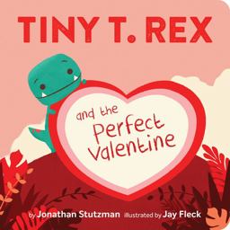 Tiny T. Rex and the Perfect Valentine  9781452184890 Front Cover