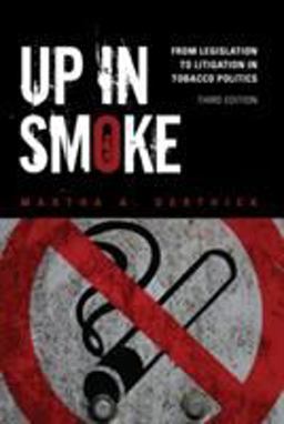 Up in Smoke From Legislation to Litigation in Tobacco Politics 3rd 9781452202235 Front Cover