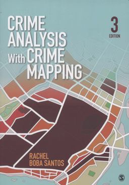 Crime Analysis with Crime Mapping 3rd 9781452202716 Front Cover