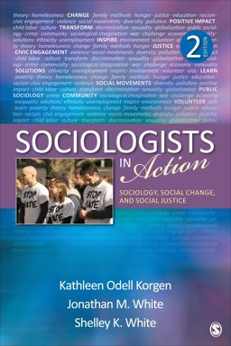 Sociologists in Action Sociology, Social Change, and Social Justice 2nd 9781452203119 Front Cover