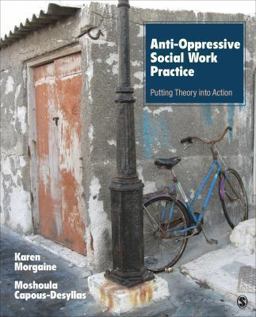Anti-Oppressive Social Work Practice Putting Theory into Action  9781452203485 Front Cover