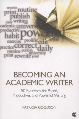 Becoming an Academic Writer 50 Exercises for Paced, Productive, and Powerful Writing  9781452203867 Front Cover