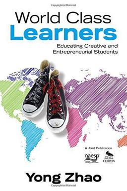 World Class Learners Educating Creative and Entrepreneurial Students  9781452203980 Front Cover