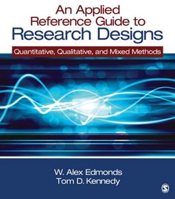 Applied Reference Guide to Research Designs Quantitative, Qualitative, and Mixed Methods  9781452205090 Front Cover