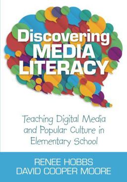 Discovering Media Literacy Teaching Digital Media and Popular Culture in Elementary School  9781452205632 Front Cover
