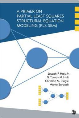 Primer on Partial Least Squares Structural Equation Modeling (PLS-SEM)  9781452217444 Front Cover