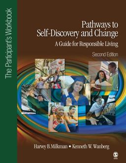 Pathways to Self-Discovery and Change: a Guide for Responsible Living The Participantâ€²s Workbook 2nd 9781452217895 Front Cover