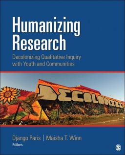 Humanizing Research Decolonizing Qualitative Inquiry with Youth and Communities  9781452225395 Front Cover