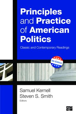 Principles and Practice of American Politics Classic and Contemporary Readings 5th 9781452226286 Front Cover