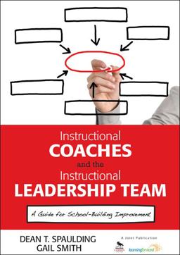 Instructional Coaches and the Instructional Leadership Team A Guide for School-Building Improvement  9781452226385 Front Cover
