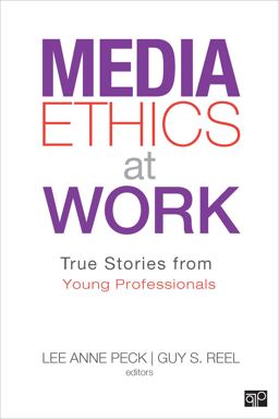 Media Ethics at Work True Stories from Young Professionals  9781452227849 Front Cover