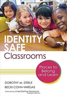 Identity Safe Classrooms, Grades K-5 Places to Belong and Learn  9781452230900 Front Cover