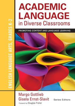 Academic Language in Diverse Classrooms English Language Arts, Grades K-2: Promoting Content and Language Learning  9781452234779 Front Cover