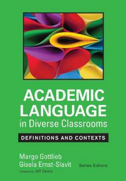 Academic Language in Diverse Classrooms: Definitions and Contexts  9781452234786 Front Cover