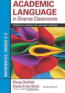 Academic Language in Diverse Classrooms Mathematics, Grades K-2 - Promoting Content and Language Learning  9781452234816 Front Cover