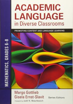 Academic Language in Diverse Classrooms: Mathematics, Grades 6-8 Promoting Content and Language Learning  9781452234830 Front Cover