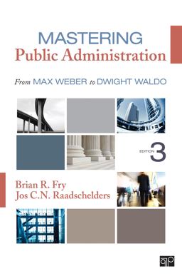 Mastering Public Administration From Max Weber to Dwight Waldo 3rd 9781452240046 Front Cover