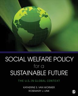 Social Welfare Policy for a Sustainable Future The U. S. in Global Context  9781452240312 Front Cover