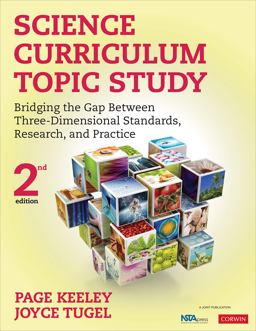 Science Curriculum Topic Study Bridging the Gap Between Three-Dimensional Standards, Research, and Practice, Second Edition 2nd 9781452244648 Front Cover