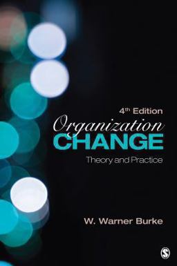 Organization Change Theory and Practice 4th 9781452257235 Front Cover