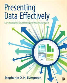 Presenting Data Effectively Communicating Your Findings for Maximum Impact  9781452257365 Front Cover