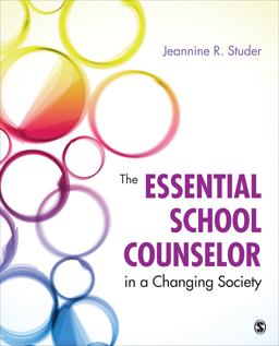 Essential School Counselor in a Changing Society  9781452257464 Front Cover