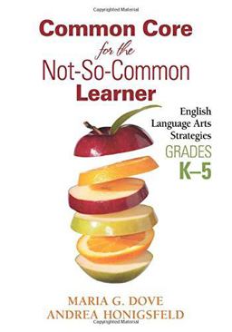 Common Core for the Not-So-Common Learner English Language Arts Strategies: Grades K-5  9781452257822 Front Cover