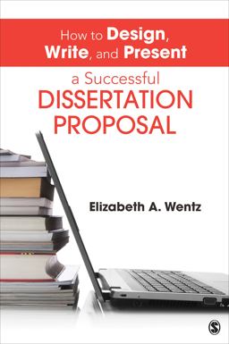 How to Design, Write, and Present a Successful Dissertation Proposal  9781452257884 Front Cover
