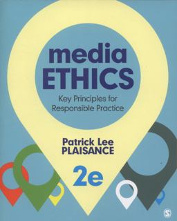 Media Ethics Key Principles for Responsible Practice 2nd 9781452258089 Front Cover