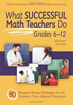 What Successful Math Teachers Do, Grades 6-12 80 Research-Based Strategies for the Common Core-Aligned Classroom 2nd 9781452259130 Front Cover