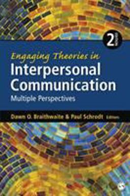 Engaging Theories in Interpersonal Communication Multiple Perspectives 2nd 9781452261409 Front Cover