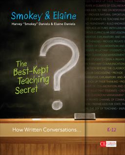Best-Kept Teaching Secret How Written Conversations Engage Kids, Activate Learning, Grow Fluent Writers ... K-12  9781452268637 Front Cover