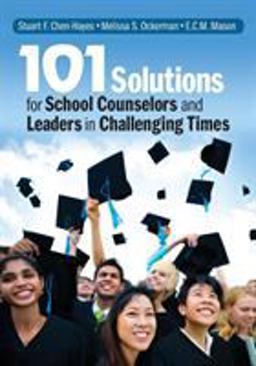 101 Solutions for School Counselors and Leaders in Challenging Times  9781452274478 Front Cover