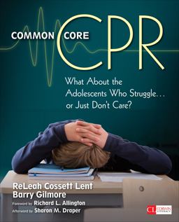 Common Core CPR What about the Adolescents Who Struggle ... or Just Don't Care?  9781452291369 Front Cover