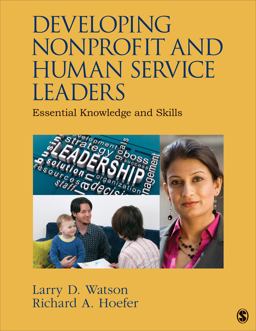 Developing Nonprofit and Human Service Leaders Essential Knowledge and Skills  9781452291529 Front Cover