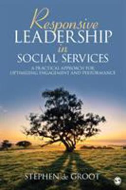 Responsive Leadership in Social Services A Practical Approach for Optimizing Engagement and Performance  9781452291543 Front Cover