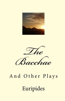 The Bacchae and Other Plays