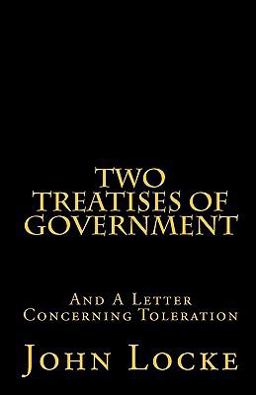 Two Treatises of Government and a Letter Concerning Toleration