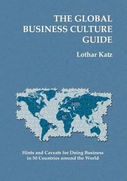 Global Business Culture Guide Hints and Caveats for Doing Business in 50 Countries Around the World  9781452876924 Front Cover