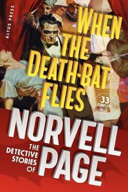 When the Death-Bat Flies: the Detective Stories of Norvell Page