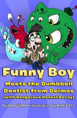 Funny Boy Meets the Dumbbell Dentist from Deimos (with Dangerous Dental Decay) Funny Boy Meets the Dumbbell Dentist from Deimos (with Dangerous Dental Decay)