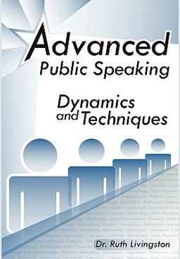 Advanced Public Speaking Dynamics and Techniques  9781453508015 Front Cover